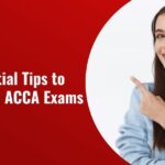 Essential Tips to Crush the ACCA Exams