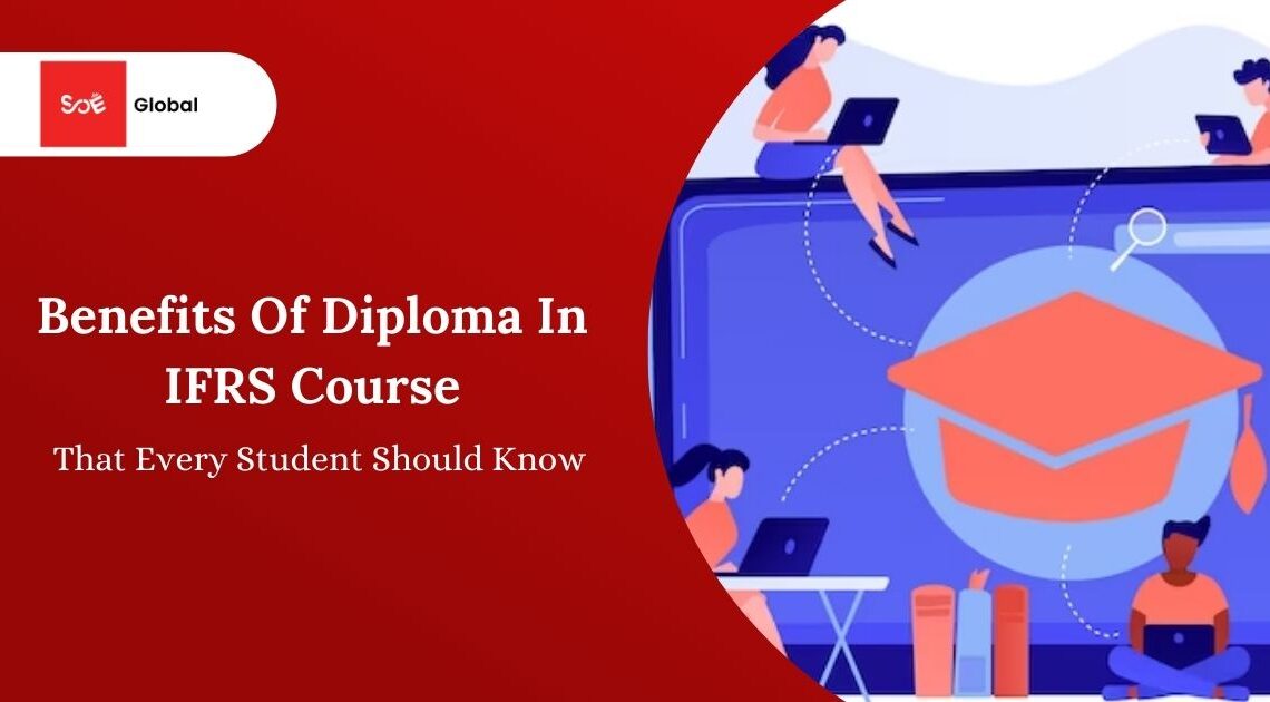 Benefits Of A Diploma In IFRS Course