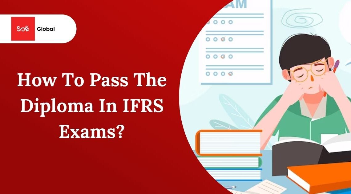 How To Pass The Diploma In Ifrs Exams