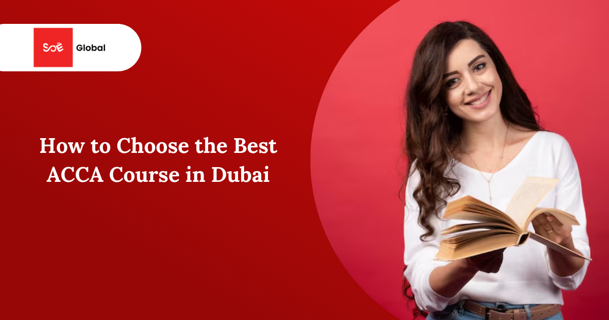 How to Choose the Best ACCA Course in Dubai