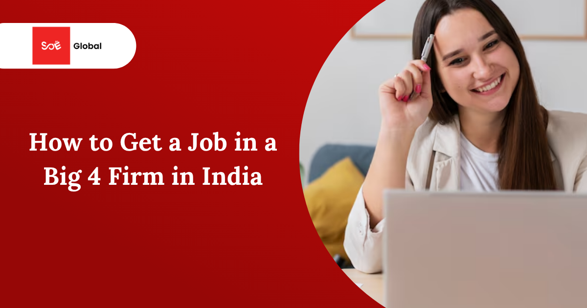 How to Get a Job in a Big 4 Firm in India