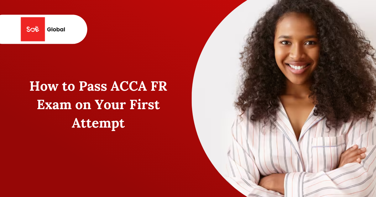 How to Pass ACCA FR Exam on Your First Attempt